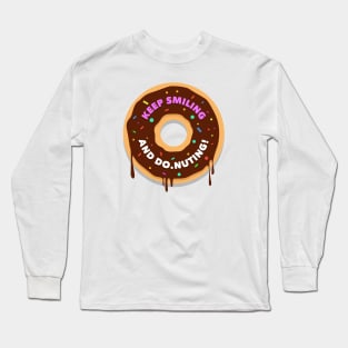 Keep Smiling Do.Nuting Long Sleeve T-Shirt